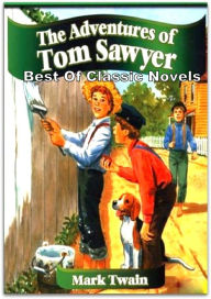 Title: Best Sellers The Adventures of Tom Sawyer Best of Classic Novels ( Mystery, romance, action, adventure, sci fi, science fiction, drama horror thriller, classic, novel, literature, suspense), Author: Resounding Wind Publishing