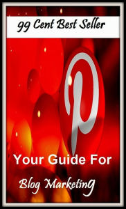 Title: 99 Cent Best SellerbYour Guide For Blog Marketing (cost savings tips, business articles, business documents, Small business tips, media, trade shows, Frugal Marketing, digital marketing, Guerilla Marketing Tactics, Internet Marketing ), Author: Resounding Wind Publishing