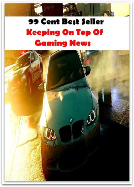 99 Cent Best Seller Keeping On Top Of Gaming News (Video Game Marketing, Affiliate marketing,Online marketing, Art, Theology, Ethics, Chicken Soup, Thought, Theory, Self Help, clothes, shoes, sci fi, science fiction, Closet Designer)