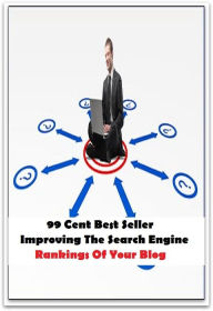 Title: 99 Cent Best Seller Improving The Search Engine Rankings Of Your Blog (Computer, Softwar, Art, Theology, Ethics, Thought, Theory, Self Help, Mystery, romance, action, adventure, sci fi, science fiction, drama, thriller, classic, suspense), Author: Resounding Wind Publishing
