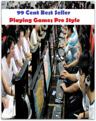 Title: 99 Cent Best Seller Playing Games Pro Style (Video Game Marketing, Affiliate marketing,Online marketing, Art, Theology, Ethics, Chicken Soup, Thought, Theory, Self Help, clothes, shoes, sci fi, science fiction, drama,Closet Designer), Author: Resounding Wind Publishing