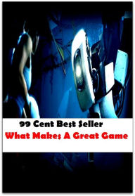 Title: 99 Cent Best Seller What Makes A Great Game ( Online Games, puzzle games, funny games, sports games, shooting games, word games, casino games ,cooking games, dress up games, car racing games ), Author: Resounding Wind Publishing