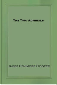 Title: The Two Admirals, Author: J. Fenimore Cooper
