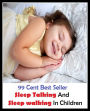 Kids: 99 Cent Best Seller Sleep Talking And Sleepwalking In Children ( children, infant, nino, kid, childhood, son, kids, baby, 'enfant, boy, enfant, infantil, juvenile, infantile, minor, minors, secondary, daughter, enfant, girl, ninos )