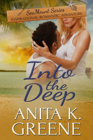 Title: Into The Deep, Author: Anita K. Greene