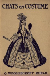 Title: Chats on Costume, Author: G. Woolliscroft Rhead