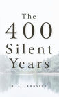 The Four Hundred Silent Years