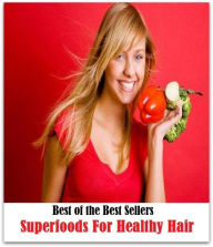 Title: 99 Cent Best Seller Super foods For Healthy Hair ( superfood, superfoods, kale, collard greens, swiss chard, brussels sprouts, broccoli, salmon, mackerel, sardines, vegetables, beets, sweet potatoes, legumes, peanuts, lentils, beans, raw cocoa ), Author: Resounding Wind Publishing