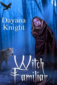 Title: Witch Familiar, Author: Dayana Knight