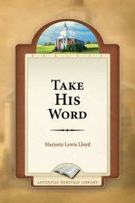 Title: Take His Word, Author: Marjorie Lewis Lloyd