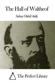 Title: The Hall of Waltheof, Author: Sidney Oldall Addy