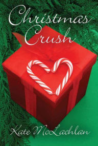 Title: Christmas Crush, Author: Kate McLachlan