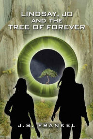 Title: Lindsay, Jo and the Tree of Forever, Author: J.S. Frankel