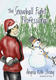 Title: The Snowball Fight Professional, Author: Angela Ruth Strong