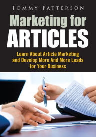 Title: Marketing For Articles, Author: Tommy Patterson