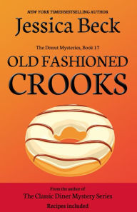 Title: Old Fashioned Crooks, Author: Jessica Beck