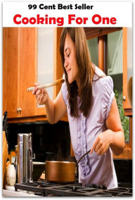 Title: 99 Cent Best Seller Cooking For One ( Technique based, private teachers, Cooking classes, cooking school, cookware, bakeware, cutlery, Get coupons, sale alerts, recipes, Baking, Meal, Ice Cream, Cake Games ), Author: Resounding Wind Publishing