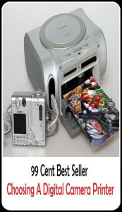 Title: 99 Cent best seller Choosing A Digital Camera Printer (chooser, choosey, choosily, choosiness, choosing, choosy, choozle, chop, chop and change, chop down), Author: Resounding Wind Publishing