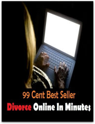 Title: 99 Cent best seller Divorce Online In Minutes (divitis,divorce,divorce court,divorce in islam,divorce lawyer,divorce360,divorceable,divorced,divorced kid,divorced man), Author: Resounding Wind Publishing