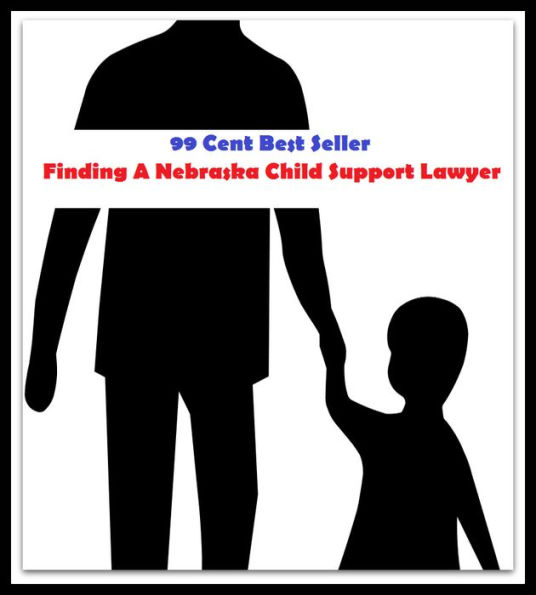 Police Stories: 99 Cent best seller Finding A Nebraska Child Support Lawyer (finderscope,findery,findfault,findfaulting,finding,finding nemo,finding of fact,finding of law,finding out