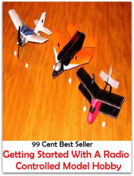 Title: 99 cent best seller Getting Started With A Radio Controlled Model Hobby (Transmission,wireless,Marconi,radiotelegraph,radiotelegraphy,radiotelephone,receiver,telegraphy,telephony,Walkman,AM-FM), Author: Resounding Wind Publishing