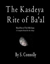 Title: Kasdeya Rite of Ba'al, Author: S. Connolly
