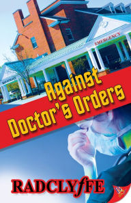 Title: Against Doctor's Orders, Author: Radclyffe