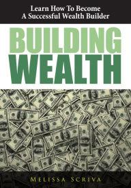 Title: Building Wealth, Author: Melissa Scriva