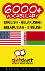 6000+ English - Belarusian Belarusian - English Vocabulary