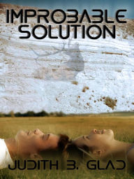 Title: Improbable Solution, Author: Judith B. Glad