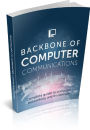Backbone of Computer Communications: Complete guide to computer networking and its concept