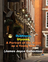 Title: Dubliners, Ulysses, A Portrait of the Artist as a Young Man (James Joyce Collection), Author: James Joyce
