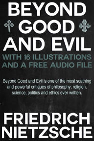 Title: Beyond Good and Evil: With 16 Illustrations and a Free Audio file., Author: Friedrich Nietzsche