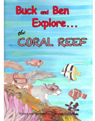Title: Buck and Ben Explore the Coral Reef, Author: Roseanne Veillette