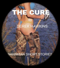 Title: The Cure, Author: derek hawkins