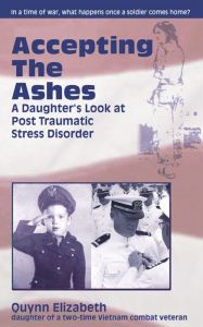 Title: Accepting the Ashes- A Daughter's Look at PTSD, Author: Quynn Red Mountain