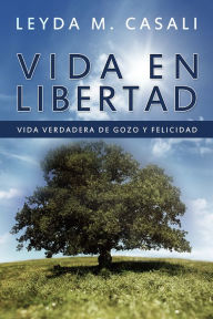 Title: Vida en Libertad, Author: Leyda Casali