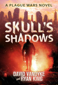 Skull's Shadows (Plague Wars Series Book 2)