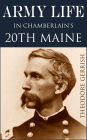 Army Life in Chamberlain's 20th Maine (Expanded, Annotated)