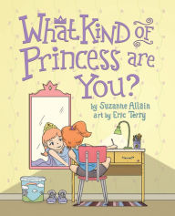 Title: What Kind of Princess Are You?, Author: Suzanne Allain
