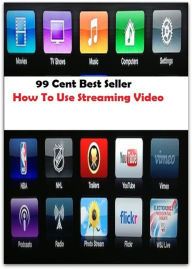 Title: 99 Cent best seller How To Use Streaming Video (how much,how now,how old are you,how rude,how rude!,how you live,how-d'ye-do,how-do-you-do,how-dye-do,how-to), Author: Resounding Wind Publishing