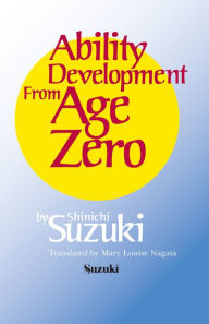 Title: Ability Development from Age Zero, Author: Dr. Shinichi Suzuki