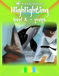 Title: Highlighting: Level K - Prep 1, Author: MaxScholar