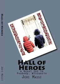 Title: Hall of Heroes, Author: Jeri Massi