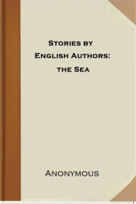 Title: Stories by English Authors: the Sea, Author: Anonymous