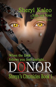 Title: DONOR (Shreya's Chronicles Book 1), Author: Sheryl Kaleo