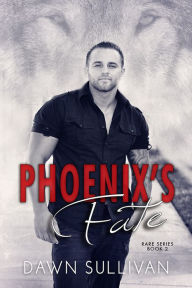 Title: Phoenix's Fate, Author: Dawn Sullivan