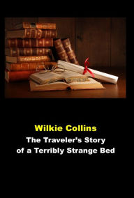 Title: The Traveler, Author: Wilkie Collins