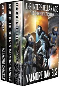 Title: The Interstellar Age: The Complete Trilogy, Author: Valmore Daniels