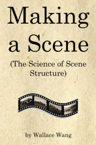 Title: Making a Scene, Author: Wallace Wang